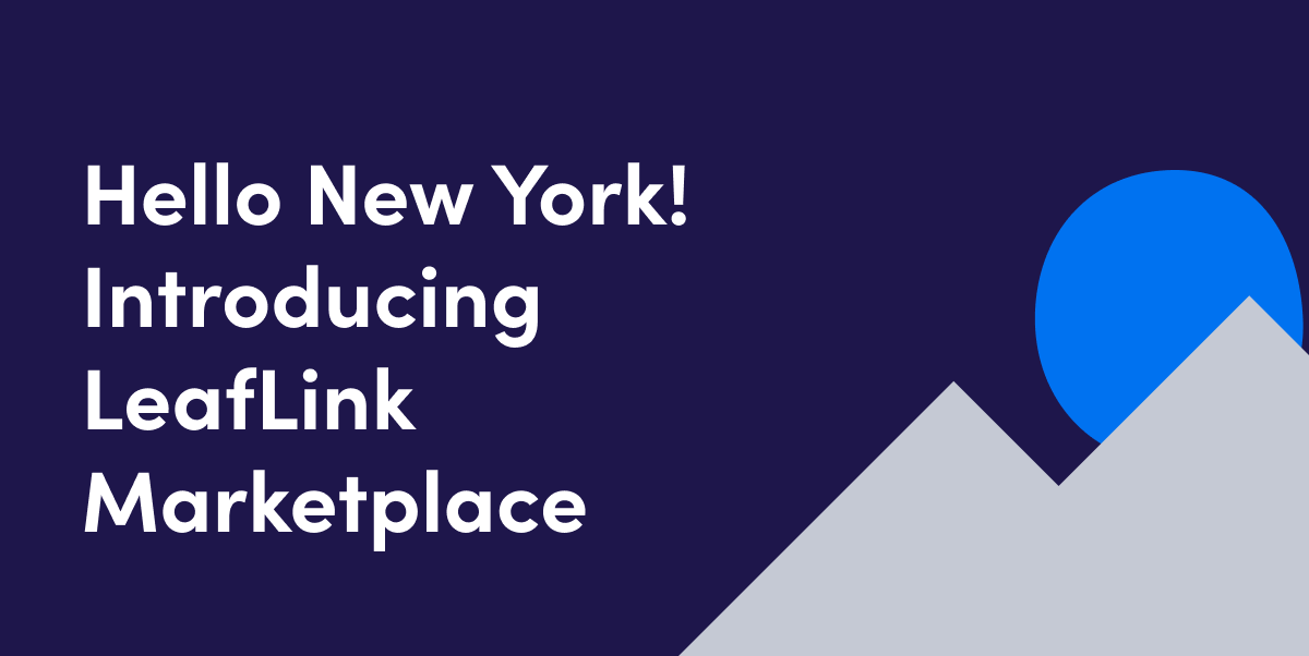 Hello New York! Introducing LeafLink Marketplace.