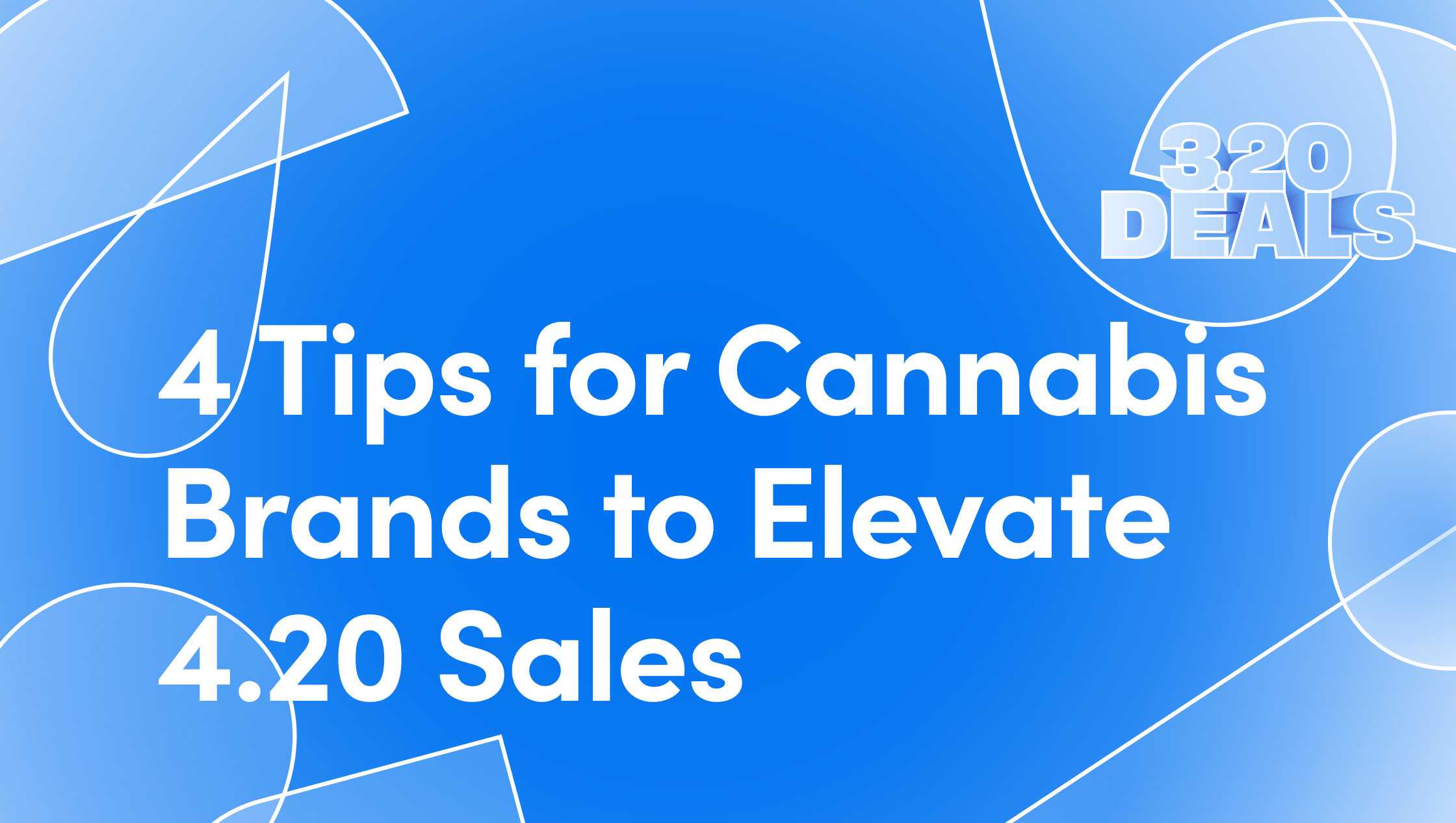 4 Tips for Cannabis Brands to Elevate 4.20 Sales