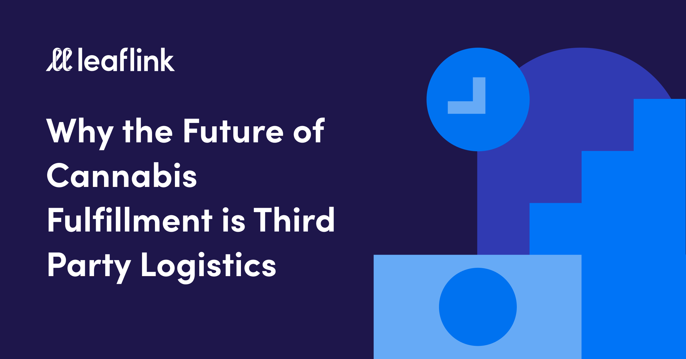 Why The Future of Cannabis Fulfillment is Third-Party Logistics