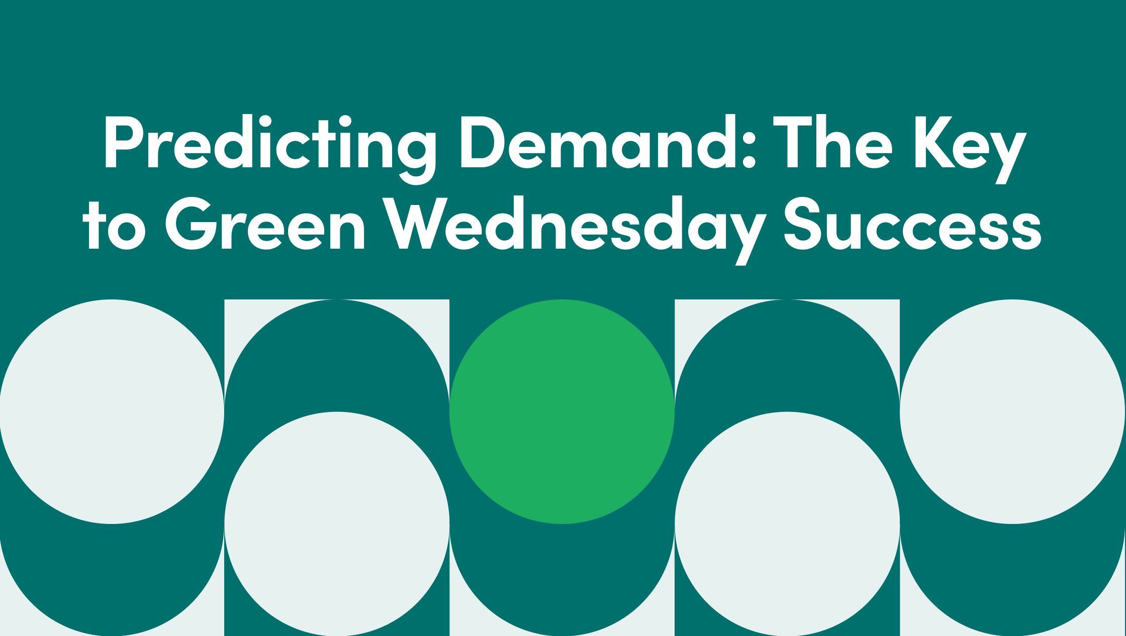 Predicting Demand: The Key to Green Wednesday Success