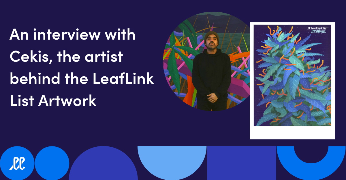 An Interview with Cekis, the Artist Behind the LeafLink List 2023 Artwork