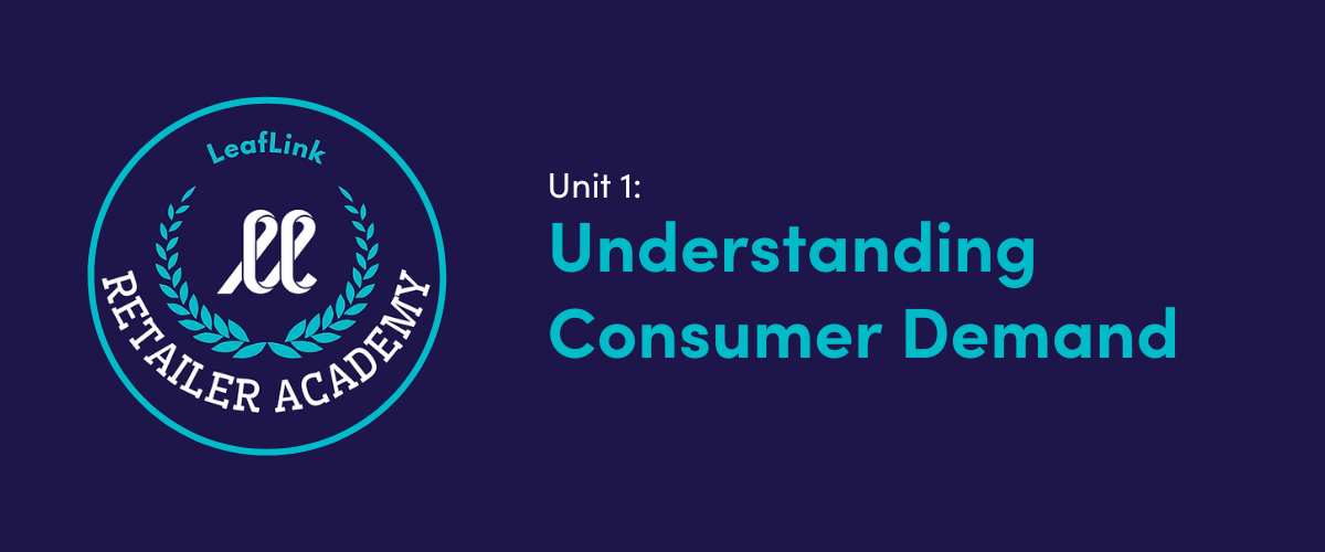 Retailer Academy Unit 1: Consumer Demand