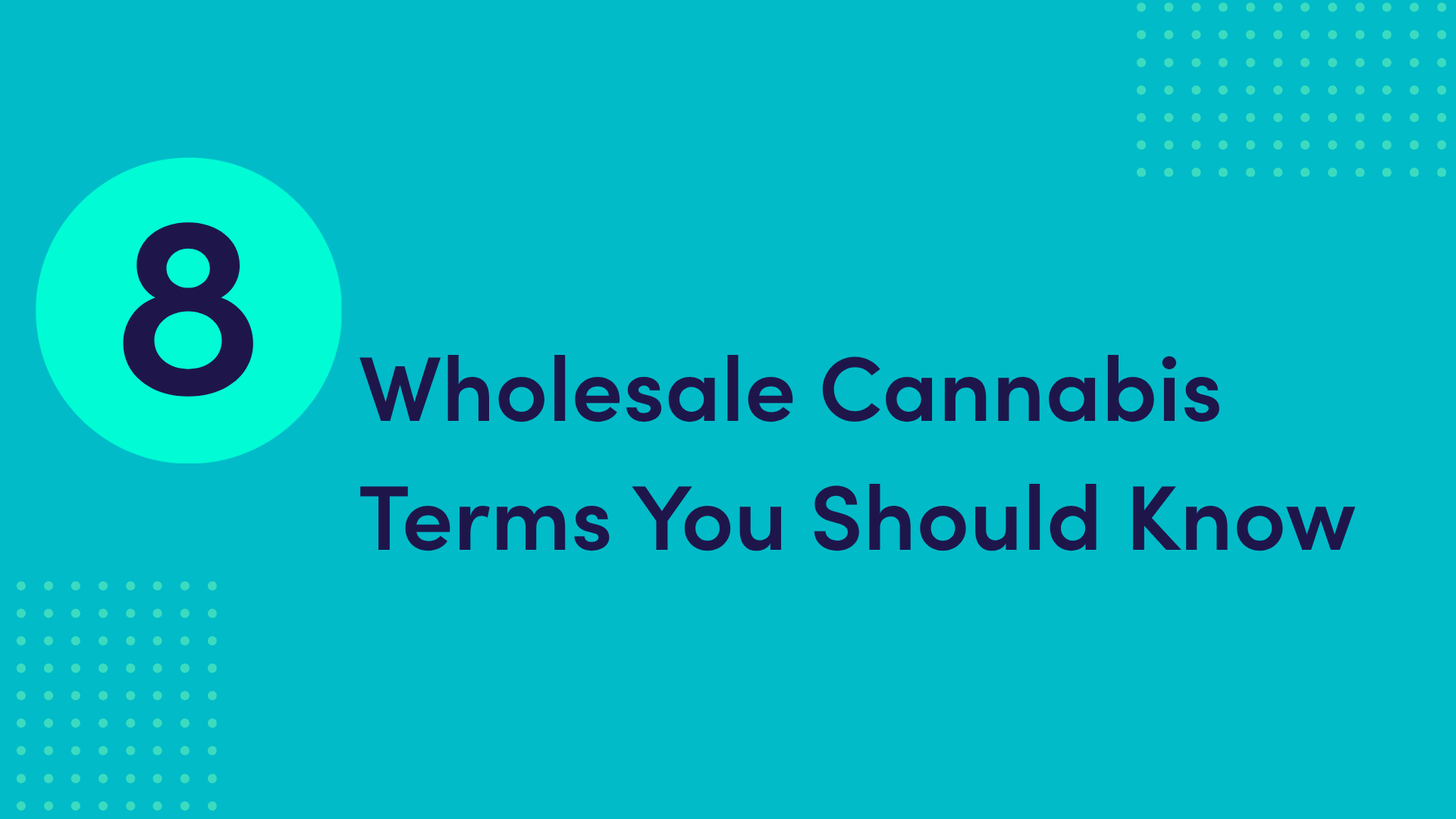 8 Wholesale Cannabis Terms You Should Know