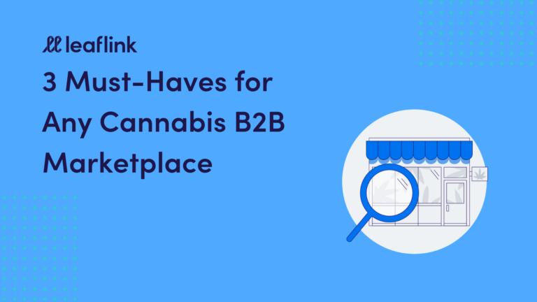 3 Must-Haves for Any Cannabis B2B Marketplace